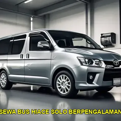 sewa bus hiace solo berpengalaman